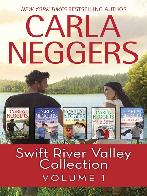 Title details for Swift River Valley Collection, Volume 1: Secrets of the Lost Summer ; That Night on Thistle Lane ; Cider Brook ; Christmas at Carriage Hill ; Echo Lake by Carla Neggers - Available